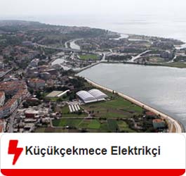 Küçükçekmece Elektrikçi Ustası